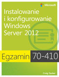 Egzamin 70-410. Instalowanie i konfigurowanie Windows Server 2012