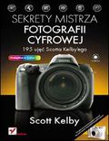 Okładka - Sekrety mistrza fotografii cyfrowej. 195 ujęć Scotta Kelbyego