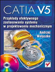 CATIA V5. Przykłady efektywnego zastosowania systemu w projektowaniu mechanicznym