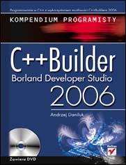 C++Builder Borland Developer Studio 2006. Kompendium programisty