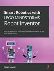 Smart Robotics with LEGO MINDSTORMS Robot Inventor. Learn to play with the LEGO MINDSTORMS Robot Inventor kit and build creative robots