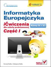 Informatyka Europejczyka. iĆwiczenia dla szkoły podstawowej, kl. IV-VI. Część I