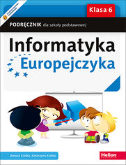 Informatyka Europejczyka. Podręcznik dla szkoły podstawowej. Klasa 6