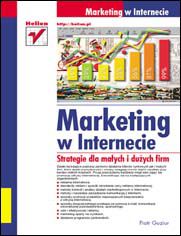 Marketing w Internecie. Strategie dla małych i dużych firm