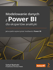 Modelowanie danych z Power BI dla ekspertów analityki. Jak w pełni wykorzystać możliwości Power BI