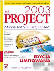 MS Project 2003. Zarządzanie projektami. Edycja limitowana