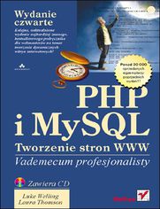 PHP i MySQL. Tworzenie stron WWW. Vademecum profesjonalisty. Wydanie czwarte