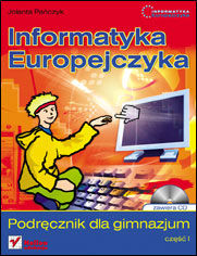 Informatyka Europejczyka. Podręcznik dla gimnazjum. Część 1 (Stara podstawa programowa)