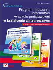 Informatyka Europejczyka. Program nauczania informatyki w szkole podstawowej w kształceniu zintegrowanym 
