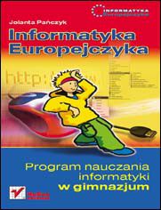 Informatyka Europejczyka. Program nauczania informatyki w gimnazjum. Wydanie II - Jolanta Pańczyk