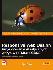 Responsive Web Design. Projektowanie elastycznych witryn w HTML5 i CSS3