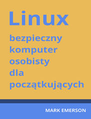 Linux - bezpieczny komputer osobisty dla początkujących