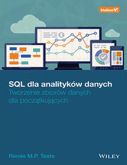 SQL dla analityków danych. Tworzenie zbiorów danych dla początkujących