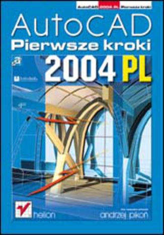 AutoCAD 2004 PL. Pierwsze kroki