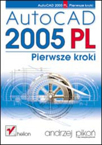 AutoCAD 2005 PL. Pierwsze kroki