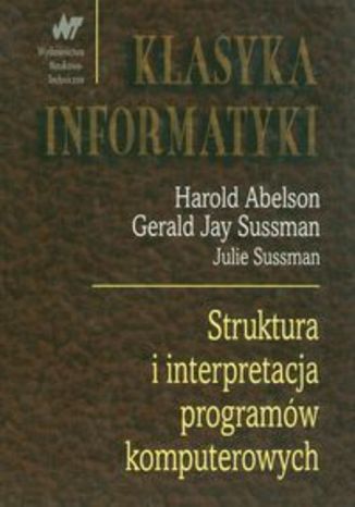 Struktura i interpretacja programów komputerowych. Klasyka informatyki