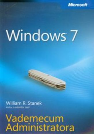 Windows 7. Vademecum Administratora