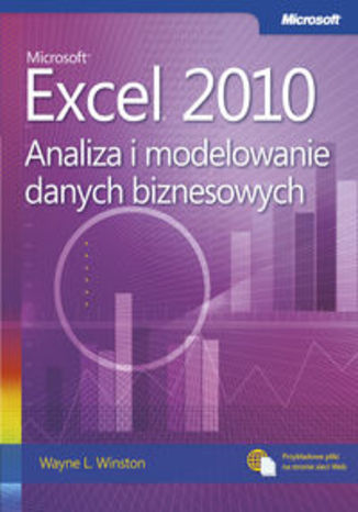 Microsoft Excel 2010. Analiza i modelowanie danych biznesowych