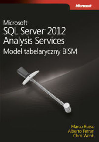 Microsoft SQL Server 2012 Analysis Services: Model tabelaryczny BISM