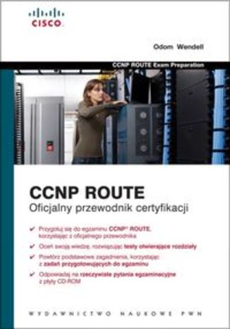 CCNP ROUTE. Oficjalny przewodnik certyfikacji z płytą CD