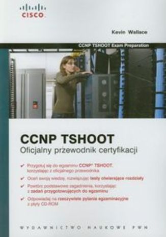 CCNP TSHOOT. Oficjalny przewodnik certyfikacji