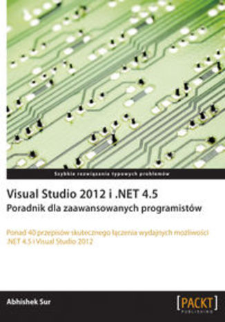 Visual Studio 2012 i .NET 4.5. Poradnik dla zaawansowanych programistów. Poradnik dla zaawansowanych programistów