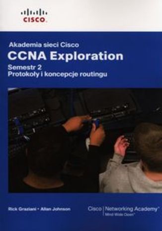 Akademia sieci Cisco CCNA Exploration Semestr 2. Protokoły i koncepcje routingu