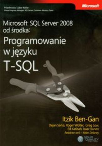 Microsoft SQL Server 2008 od środka Programowanie w języku T-SQL