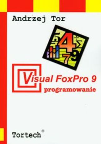 Visual FoxPro 9 programowanie