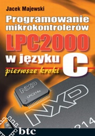 Programowanie mikrokontrolerów LPC2000 w języku C. Pierwsze kroki