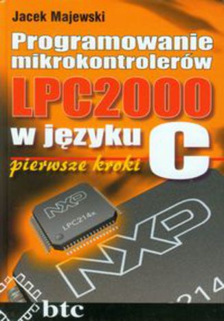 Programowanie mikrokontrolerów LPC2000 w języku C. Pierwsze kroki