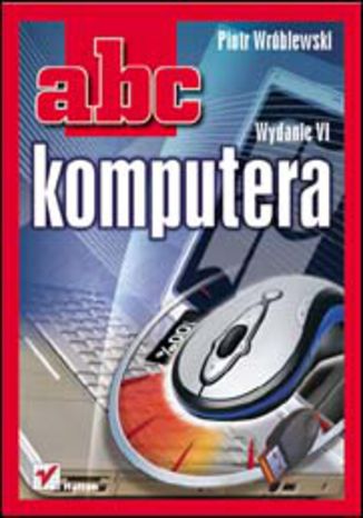ABC komputera. Wydanie VI