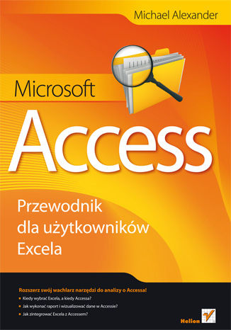 Microsoft Access. Przewodnik dla użytkowników Excela