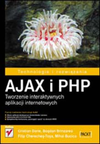 AJAX i PHP. Tworzenie interaktywnych aplikacji internetowych