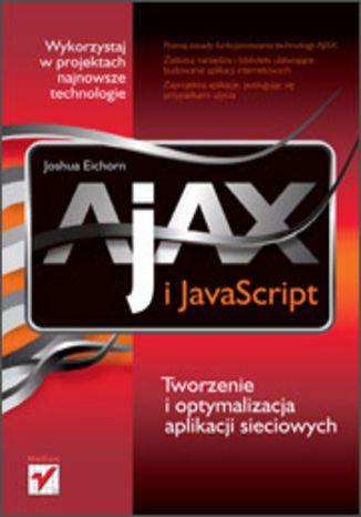 AJAX i JavaScript. Tworzenie i optymalizacja aplikacji sieciowych