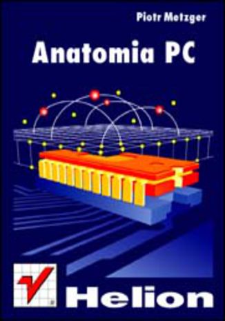 Anatomia PC. Wydanie I
