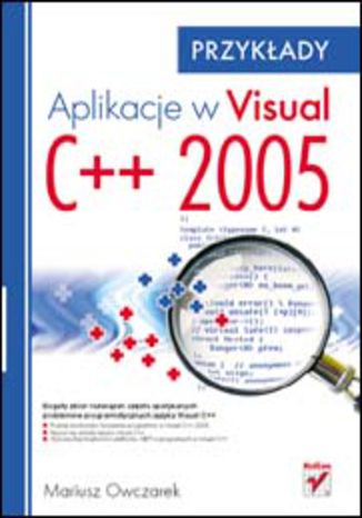 Aplikacje w Visual C++ 2005. Przykłady
