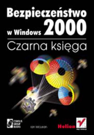 Bezpieczeństwo w Windows 2000. Czarna księga