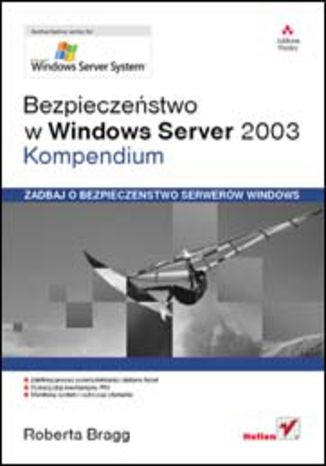 Bezpieczeństwo w Windows Server 2003. Kompendium