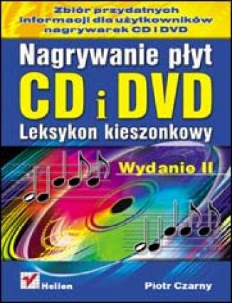Nagrywanie płyt CD i DVD. Leksykon kieszonkowy. Wydanie II