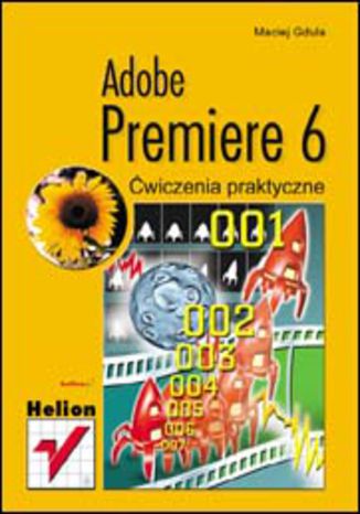 Adobe Premiere 6. Ćwiczenia praktyczne
