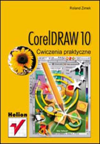 CorelDRAW 10. Ćwiczenia praktyczne