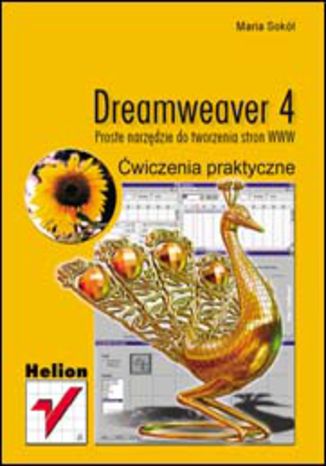 Dreamweaver 4. Proste narzędzie do tworzenia stron WWW. Ćwiczenia praktyczne
