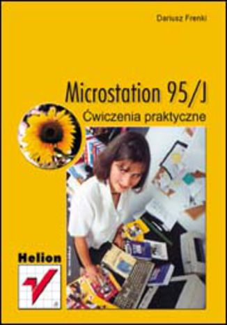 Microstation 95/J. Ćwiczenia praktyczne