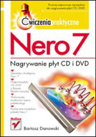 Nero 7. Nagrywanie płyt CD i DVD. Ćwiczenia praktyczne