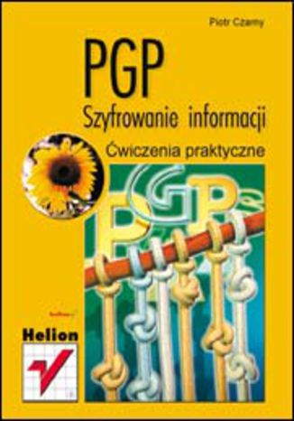 PGP. Szyfrowanie informacji. Ćwiczenia praktyczne