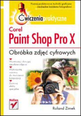 Corel Paint Shop Pro X. Obróbka zdjeć cyfrowych. Ćwiczenia praktyczne
