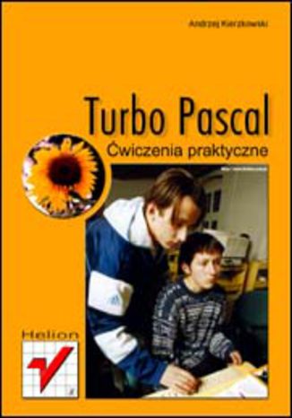 Turbo Pascal. Ćwiczenia praktyczne