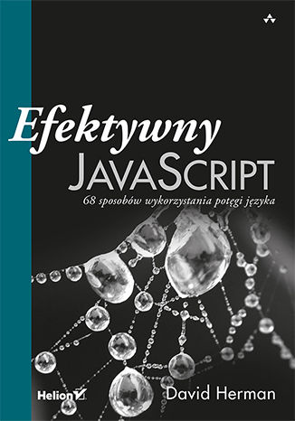 Efektywny JavaScript. 68 sposobów wykorzystania potęgi języka