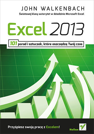 Excel 2013. 101 porad i sztuczek które oszczędzą Twój czas
